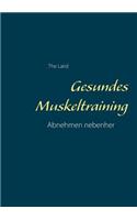 Gesundes Muskeltraining: Abnehmen nebenher