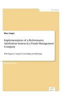 Implementation of a Performance Attribution System in a Funds Management Company