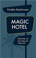 Magic Hotel: Glücksritter auf dem Weg nach Hollywood(German)