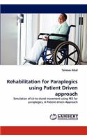 Rehabilitation for Paraplegics Using Patient Driven Approach