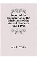 Report of the Enumeration of the Inhabitants of the State of New York June 1 1905