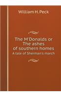 The M'Donalds or The ashes of southern homes A tale of Sherman's march