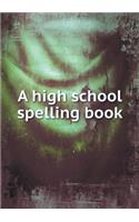 A High School Spelling Book