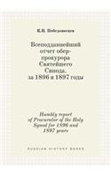 Humbly report of Procurator of the Holy Synod for 1896 and 1897 years