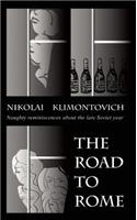 The Road to Rome: Naughty Reminiscences about the Late Soviet Years(Glas New Russian Writing)