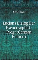 Lucians Dialog Der Pseudosophist: Progr (German Edition)