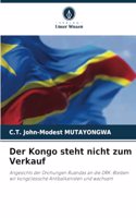 Der Kongo steht nicht zum Verkauf