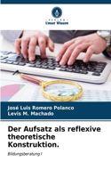 Aufsatz als reflexive theoretische Konstruktion.