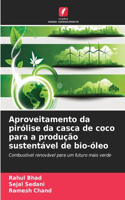 Aproveitamento da pirólise da casca de coco para a produção sustentável de bio-óleo