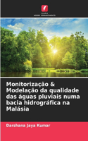 Monitorização & Modelação da qualidade das águas pluviais numa bacia hidrográfica na Malásia