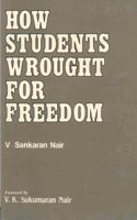 How Students Wrought for Freedom: A Collection of Documents