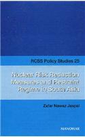 Nuclear Risk Reduction Measures & Restraint Regime in South Asia