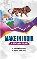 MAKE IN INDIA (A ROAD MAP)