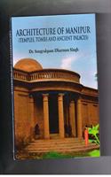 Architecture of Manipur ( Temples,Tombs and Ancient Palaces)