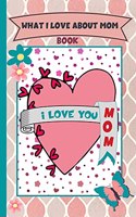 What I Love About My Mom Book