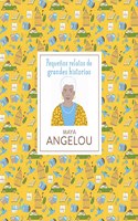 Pequenos relatos de grandes historias. Maya Angelou