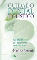 Cuidado dental holistico: Guia completa para la salud integral de dientes y encias