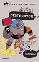 Destructor: (Agus y Los Monstruos)