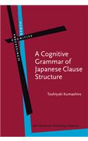 Cognitive Grammar of Japanese Clause Structure