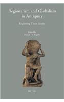 Regionalism and Globalism in Antiquity: Exploring Their Limits(v.7 Colloquia Antiqua)