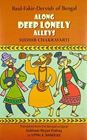 Along Deep Lonely Alleys:: Baul-Fakir-Dervish Of Bengal