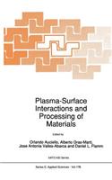 Plasma-Surface Interactions and Processing of Materials