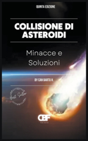 Collisione di Asteroidi: Minacce e Soluzioni