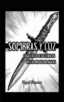 Sombras y Luz Conceptos Esotéricos de las Armas Blancas