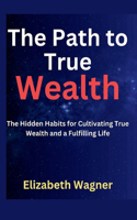 Path to True Wealth