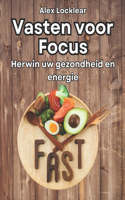Vasten voor Focus Uw vastengids voor een langer leven