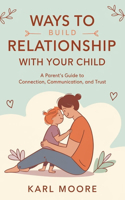 Ways to Build a Relationship with Your Child