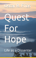 Quest For Hope: Life as a Dissenter