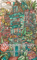 Overgrown Beauty