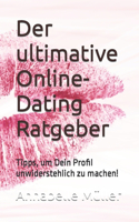 Der ultimative Online-Dating Ratgeber