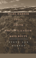 Pearl Harbor Tells Truth: The Civilization Main Route