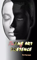 The Fine Art Of Pretence