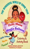 Patti Moon and the Magic Balloon: Coloring & Activity Book