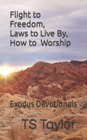 Flight to Freedom, Laws to Live By, How to Worship