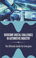 Overcome Digital Challenges In Automotive Industry