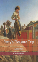 Patty's Pleasure Trip: Large Print