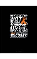 My Child Is Not Rude, Hyper Or Weird. It's Called Adhd What's Your Excuse?: 4 Column Ledger(155 4 Column Ledger)
