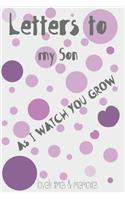 Letters to my Son as I watch you grow
