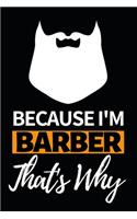 Because I'm Barber That's Why