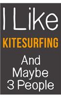 I Like Kitesurfing And Maybe 3 People