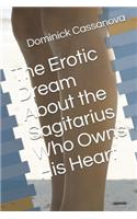 The Erotic Dream About the Sagitarius Who Owns His Heart