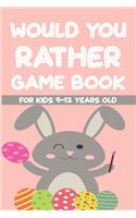 Would You Rather Game Book For Kids 9-12 Years Old