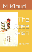 Rose Wish: Book of Poems
