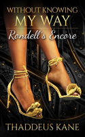 Without Knowing My Way: Rondell's Encore