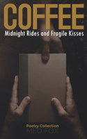 Coffee, Midnight Rides, and Fragile Kisses