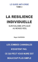 La Resilience Individuelle: Survivalisme appliqué au monde réel(2 Guide Anti-Crise)